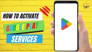 How to Activate Google Play Services