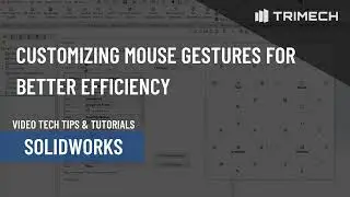 Customizing Mouse Gestures for Better Efficiency in SOLIDWORKS