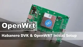 Habanero DVK Overview and OpenWRT Initial Setup