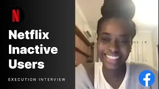 Netflix Product Manager Interview: Inactive Users