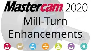What's New in Mastercam 2020: Mill-Turn