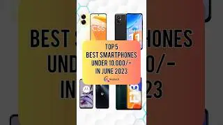 TOP 5 Best Smartphones Under 10000/- In June 2023 | Realtech