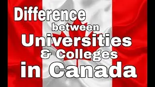 Difference between Universities and Colleges in Canada