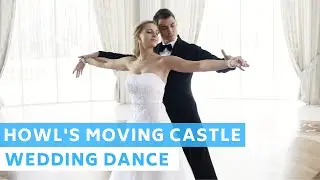 Merry Go Round of Life - Howl's Moving Castle | Wedding Dance Online | First Dance Choreography