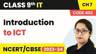 Introduction to ICT | Class 9 Information Technology Chapter 7