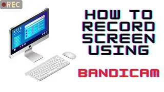 Bandicam Screenrecorder and Image Capture || Basic Guide || 