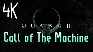 Quake 2 Remastered: Call of The Machine ⦁ Полное прохождение