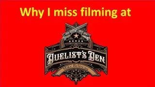 Why I miss filming at Duelists Den