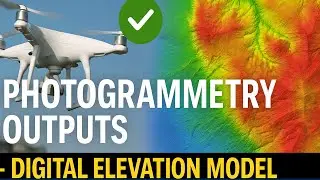 Photogrammetry Outputs - Digital Elevation Model