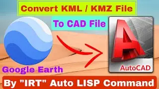 How To Convert KML To CAD File by IRT LISP #trending
