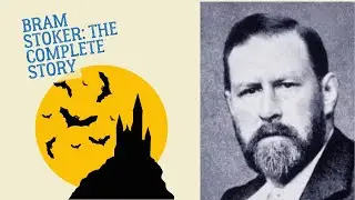 Bram Stoker: The Mastermind behind Dracula Complete story