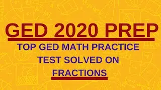 Top GED Math Test Questions on Fractions (GED 2020 Prep)