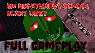 Mr NIGHTMARES SCHOOL SCARY OBBY [Zombie] - Full Walkthrough