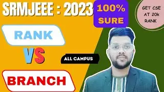 SRMJEEE 2023 Phase 2 Cutoff rank | Rank vs Branch all campus #srmjeee #counselling #cutoff #phase_2