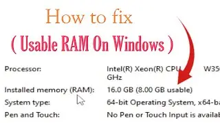 How to fix installed Memory (ram) 16gb (8gb usable)