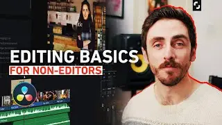 Video Editing Basics for Beginners and Non-Editors – DaVinci Resolve Tutorial