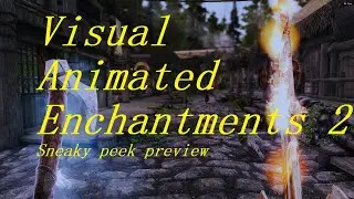 Skyrim Se\AE Visual animated Enchantments 2 sneacky peek