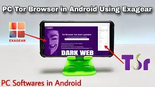 PC Tor Browser Install in Android Smartphone Using Exagear Emulator Application