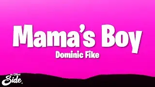 Dominic Fike - Mama's Boy (Lyrics)