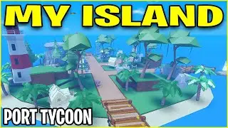 Building MY ISLAND Roblox Port Tycoon