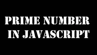 JavaScript program to check whether a number is prime or not