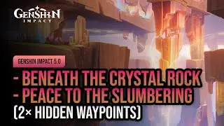 Beneath the Crystal Rock & Peace to the Slumbering | Genshin Impact 5.0