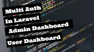 #2 Multiple Authentication in Laravel 7.x - Separate login redirection of admin from other users