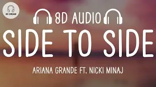 Ariana Grande - Side To Side (8D AUDIO) ft. Nicki Minaj