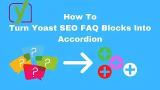 How To Turn Yoast SEO FAQ Blocks Into Accordion - Yoast SEO plugin