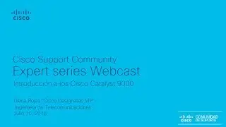 Spanish Webcast- Introducción a los Cisco Catalyst 9000