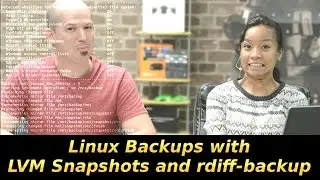 461 - Linux Backups with LVM Snapshots and rdiff-backup