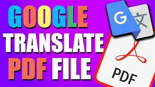 How To Google Translate  PDF File (Easy Way)
