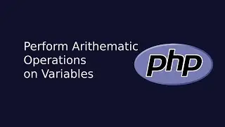 Perform Arithematic Operations on Variables | Web Development | The Quick Code