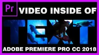 How to place VIDEO inside of a SHAPE object or text in Adobe Premiere Pro (CC 2018 Tutorial)