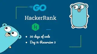 HackerRank  Day 9: Recursion 3  Challenge in Golang