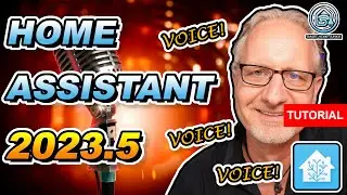 How to set up Voice Assistants / What's New in Home Assistant May 2023.5?  Voice, Voice, and Voice!