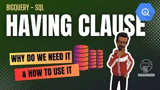 What is the usage of HAVING clause in SQL | BigQuery