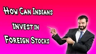 How to invest Foregin stocks for india l How to invest Foregin stocks