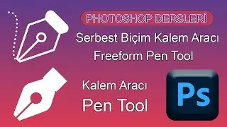 Photoshop Freeform Pen Tool,Serbest Biçim Kalem Aracı.Photoshop Pen Tool,Kalem Aracı.Ps Dersleri.