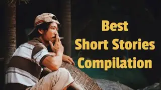 THE BEST SHORT STORIES COMPILATION