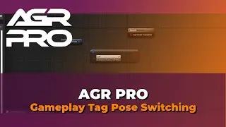 AGR PRO (Free Plugin) Gameplay Tag Pose Switching - UE4 Tutorial