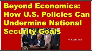 Beyond Economics: How U.S. Policies Can Undermine National Security Goals.