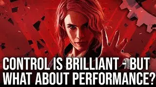 Control Console Analysis: A Brilliant Game But Whats Up With Performance?