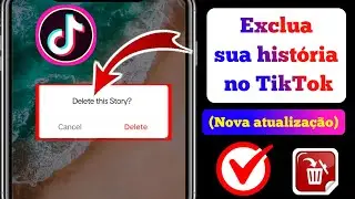 Como Excluir Sua História no TikTok (NOVA ATUALIZAÇÃO) | como excluir história do TikTok no telefone