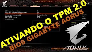 COMO ATIVAR O TPM 2.0 EM PLACA MÃE GIGABYTE AORUS (B460M)