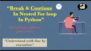 Break & Continue in a Nested For Loop in Python