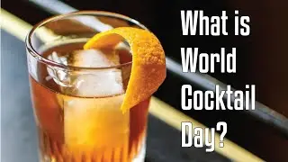 Why Do We Celebrate World Cocktail Day?