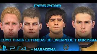 PES 2018/PS4(COMO TENER  LAS LEYENDAS DEL LIVERPOOL Y BORUSSIA+ MARADONA EN MODO OFFLINE)