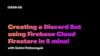 Create a Discord Bot that Uses Firebase Cloud Firestore in 10 minutes - Dabble Lab 290