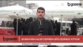 BURSA'NIN KALBİ DEPREM BÖLGESİNDE ATIYOR!